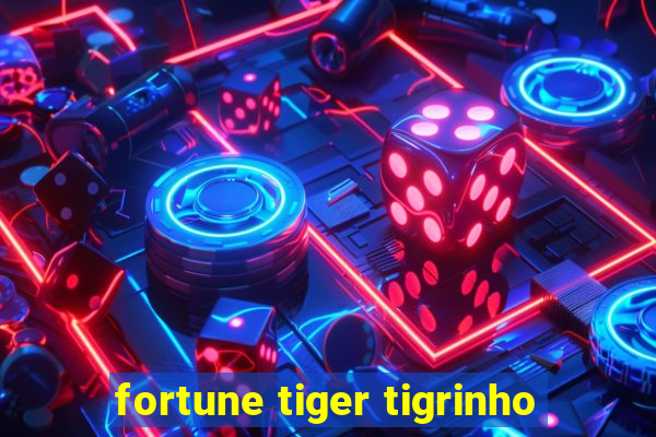 fortune tiger tigrinho